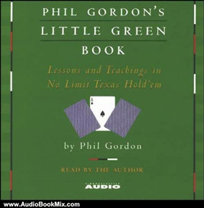 Audio Book Review: Phil Gordon's Little Green Book: Lessons and Teachings in No Limit Texas Hold'em by Phil Gordon (Author, Narrator)
