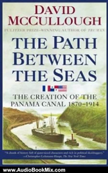 Audio Book Review: The Path Between the Seas: The Creation of the Panama Canal, 1870-1914 by David McCullough (Author), Edward Hermann (Narrator)