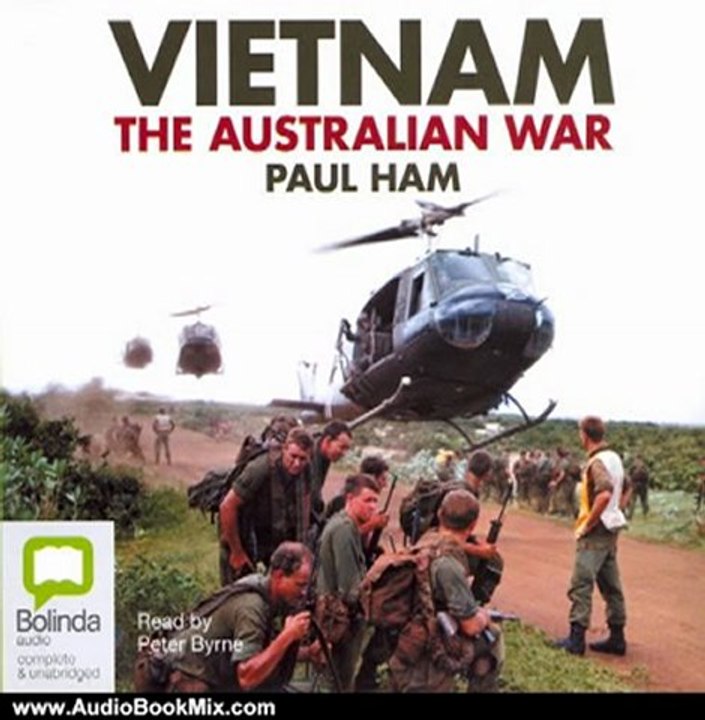 Audio Book Review: Vietnam: The Australian War by Paul Ham (Author), Peter Byrne (Narrator)