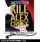 Audio Book Review: Kill Alex Cross by James Patterson (Author), Andre Braugher (Narrator), Zach Grenier (Narrator)
