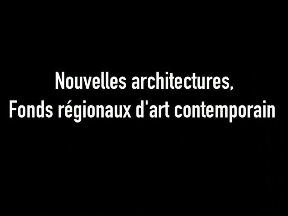 Nouvelles architectures, Fonds régionaux pour l'art contemporain - du 5 septembre  au 14 octobre 2012