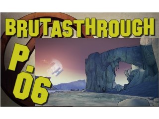 Brutasthrough Borderlands 2 [p.06]