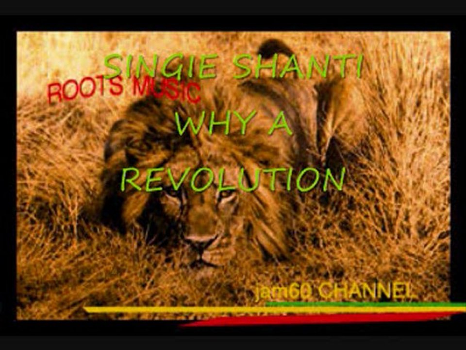 SINGIE SHANTI - WHY A REVOLUTION