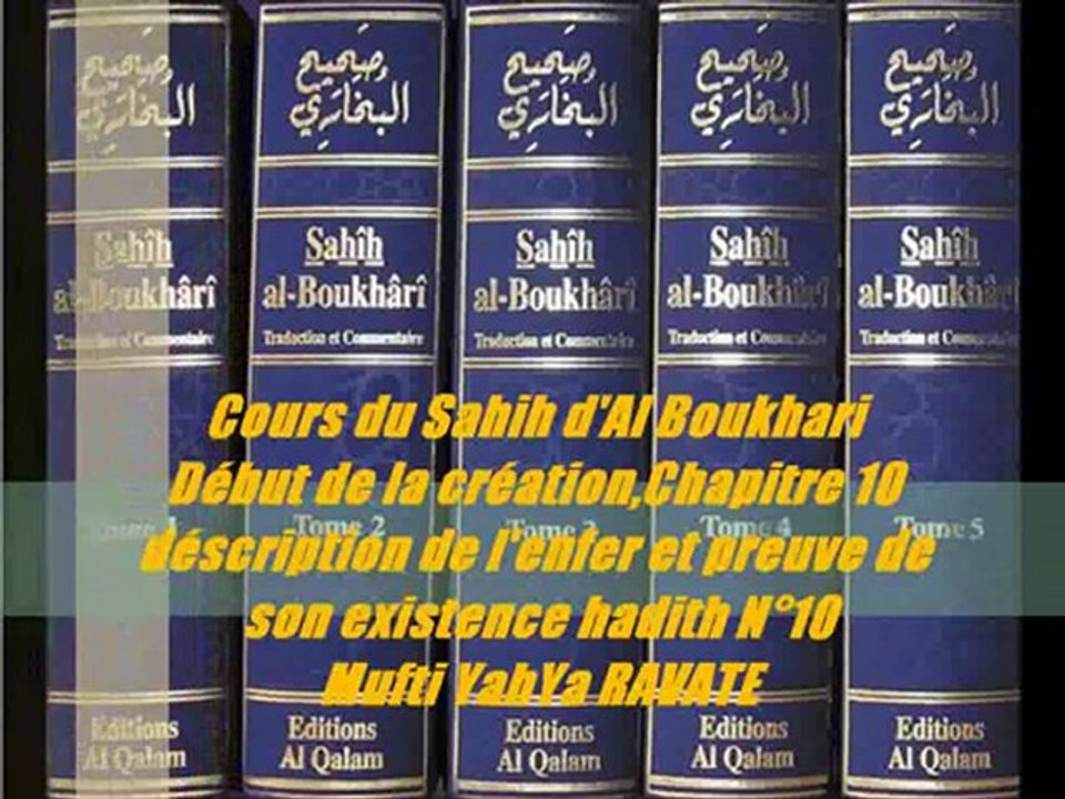 105. Cours du Sahih d'Al Boukhari Début de la création,Chapitre 10 déscription de l'enfer et preuve de son existence hadith N°10 Mufti YahYa RAVATE