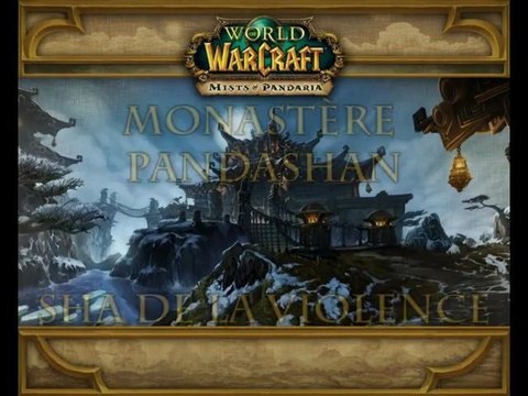 Sha de la Violence, Monastère Pandashan - Mists of Pandaria