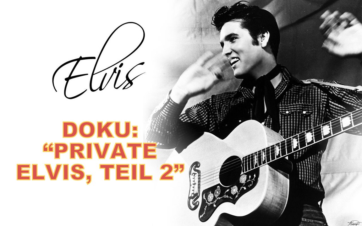 TEIL 2/ PRIVATE ELVIS