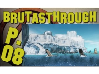 Brutasthrough Borderlands 2 [p.08]