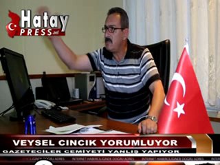 GAZETECİLER CEMİYETİ YANLIŞ YAPIYOR