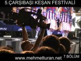 5.ÇARŞIBAŞI KEŞAN FESTİVALİ 7.BÖLÜM