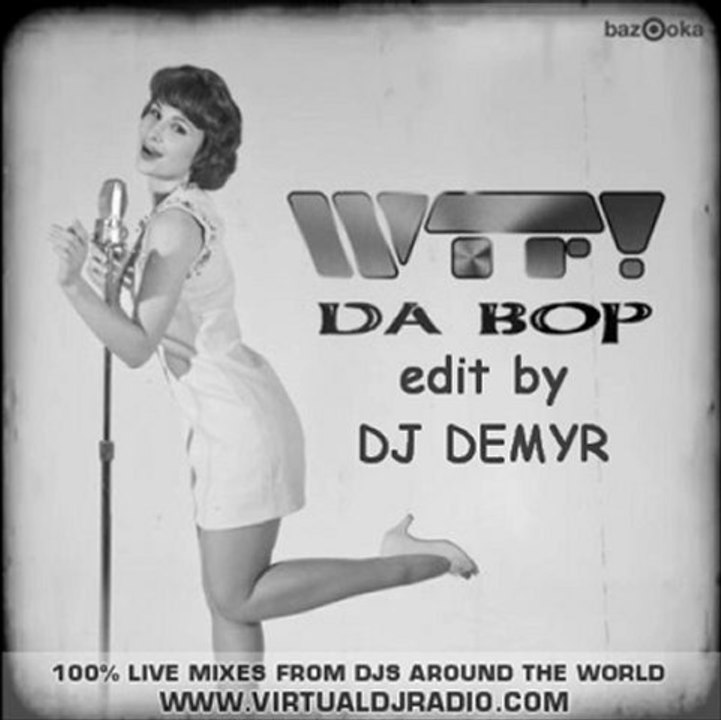 WTF! & Wanessa - Da Bob (edit by DJ DEMYR)