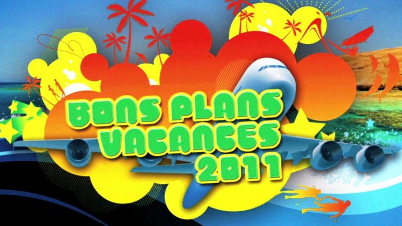 BONS PLANS VACANCES 14 AVRIL 2011