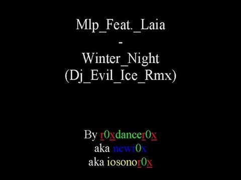 Mlp Feat. Laia - Winter Night (Dj Evil Ice Rmx)