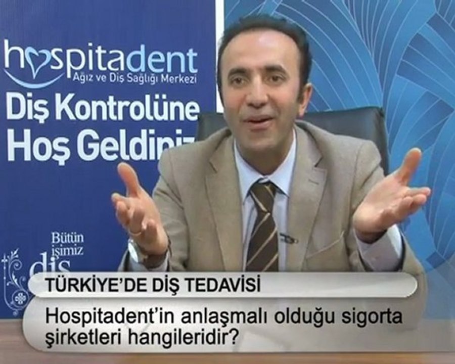 Hospitadent hangi sigorta şirketleriyle anlaşmalıdır?-Selçuk Özbölük