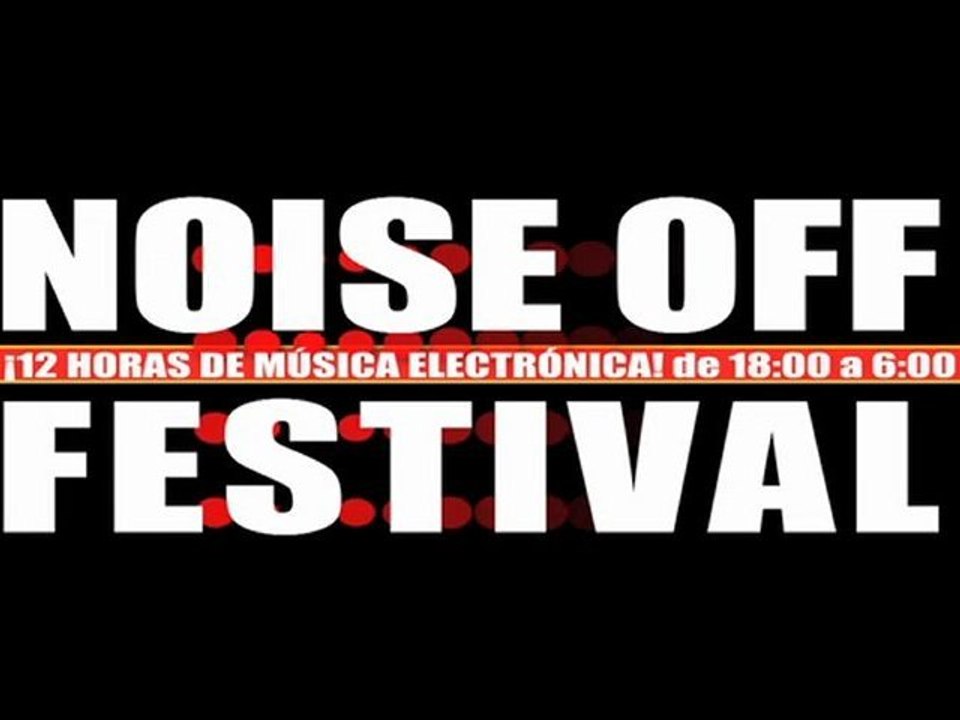 Noise Off Festival | Carpa Electrónica | Sala But | Madrid | 29 de Marzo |