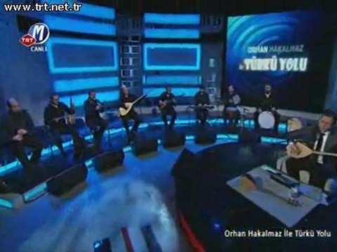 Orhan Hakalmaz 2 Türkü yolu 23.03.2012 TRT