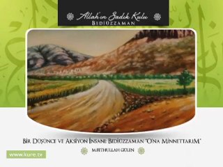 BEDİUZZAMAN'a minnettarız küretv