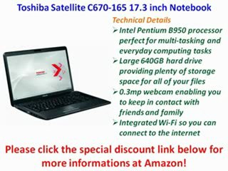 Toshiba Satellite C670-165 17.3 inch Notebook (Intel Pentium B950 2.1GHz_ 4GB RAM_ 640GB HDD) Best Price