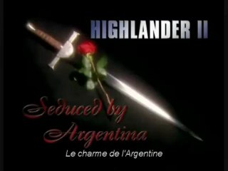 Le Charme de l'Argentine Highlander 2 Part 1 VOSTFR