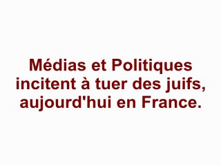 Médias et politiques incitent à tuer des juifs aujourd'hui