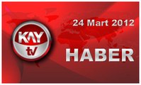 KAYTV ANA HABER BÜLTENİ 24 MART 2012