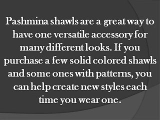 Pashmina Shawls Are Vibrant and Lively