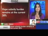 ONGC: Hope subsidy burden will not be 45% for FY12