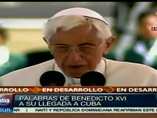 Cuba vive importante momento de su historia: Benedicto XVI