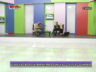 VADİ TV RAFET DUMAN ADIM ADIM BİZİM ELLER 25-03-2012---2
