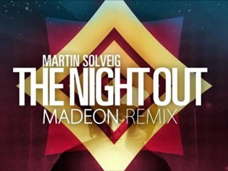 Martin Solveig - The Night Out (Madeon Remix) 2012