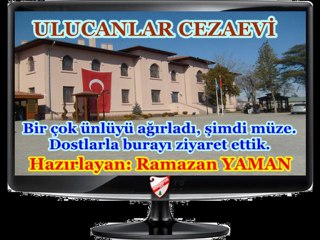 ANKARA-ULUCANLAR CEZAEVİ MÜZESİ