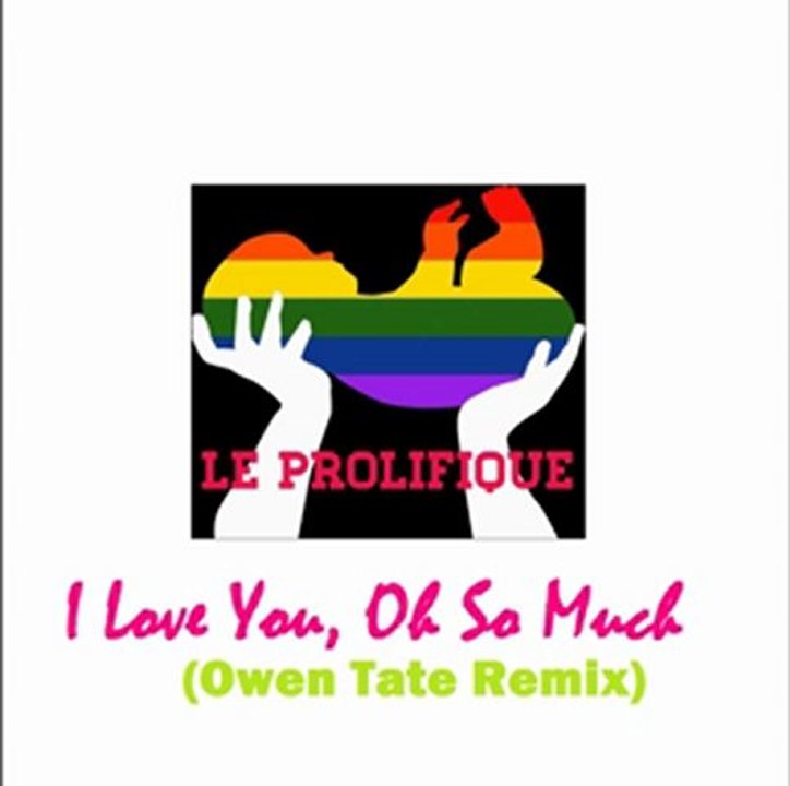 Le Prolifique - I Love You, Oh So Much (Owen Tate Remix)