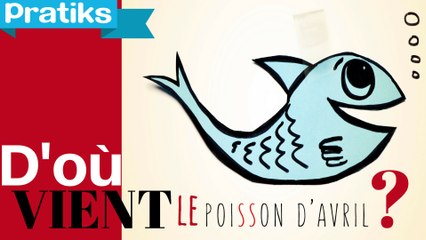 D'où vient le poisson d'Avril ?