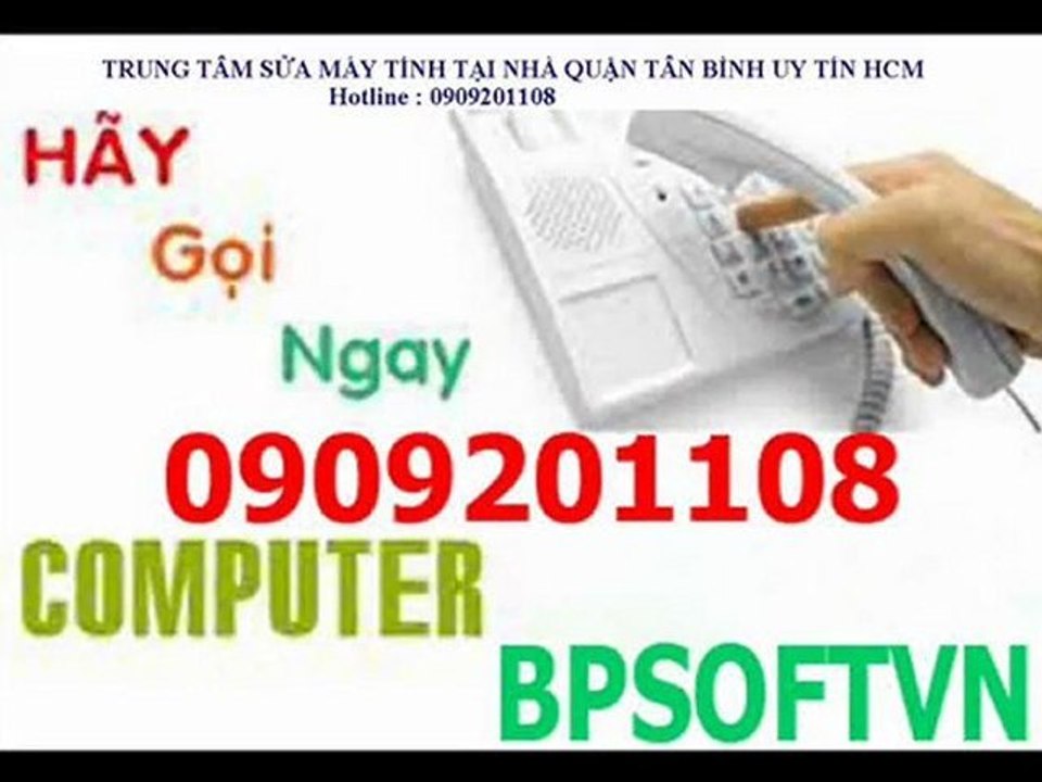 SỬA MÁY TÍNH TẠI NHÀ QUẬN TÂN PHÚ CALL 0909201108