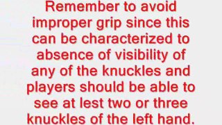 Golf Tips on How to Avoid Improper Grip and Improve Proper Grasp