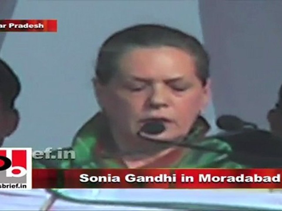 Sonia Gandhi in Moradabad: MNREGA, NRHM funds were swindled out in corruption in UP