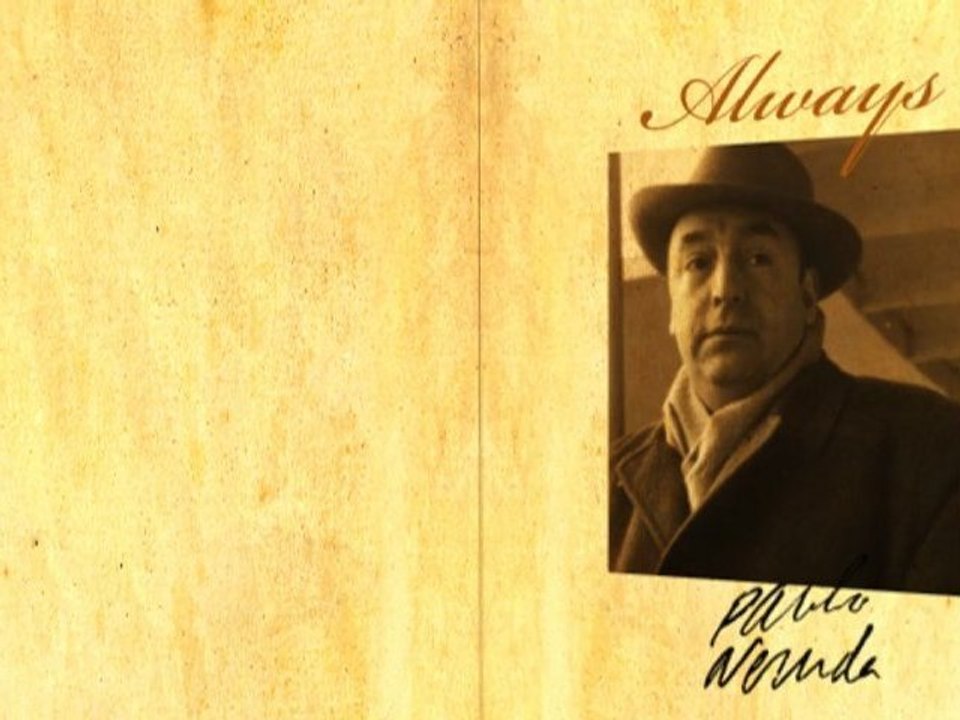 "Always" by Pablo Neruda (Poetry Reading)