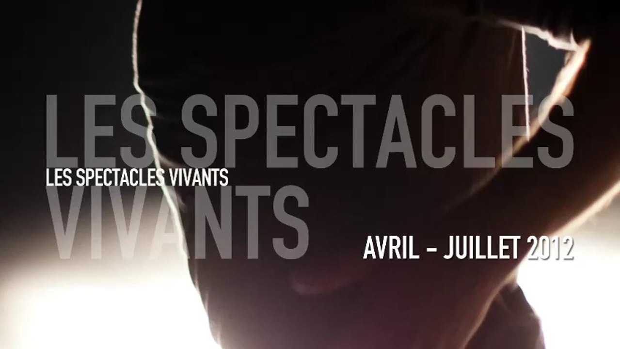 Spectacles vivants | Avril/Juillet 2012