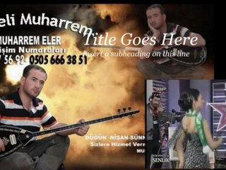 MUHARREM ELER-BİDE SEVİYOM DEDİ,DOYULURMU