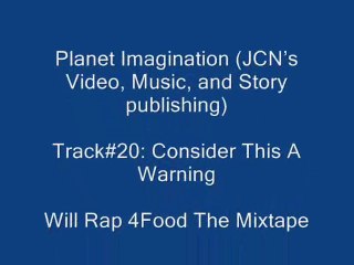 20. Consider This A Warning {Will Rap 4Food}