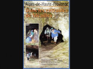Dans les Entrailles de Méailles, 04240 (Sa Grotte )