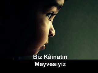 İnsan Kainatın Meyvesi