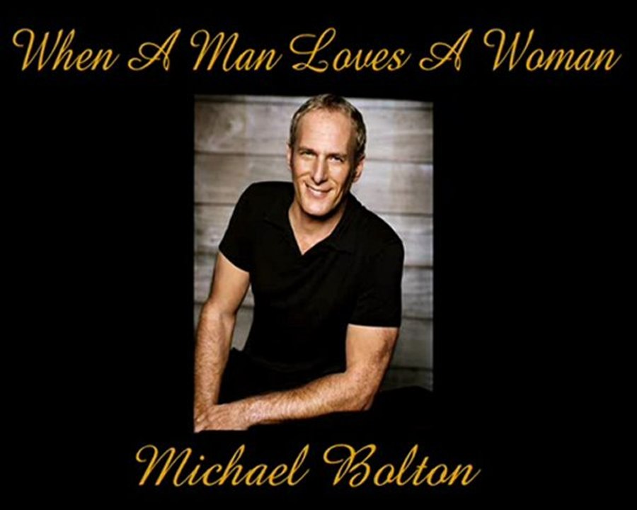 When A Man Loves A Woman -Michael Bolton-Legendado