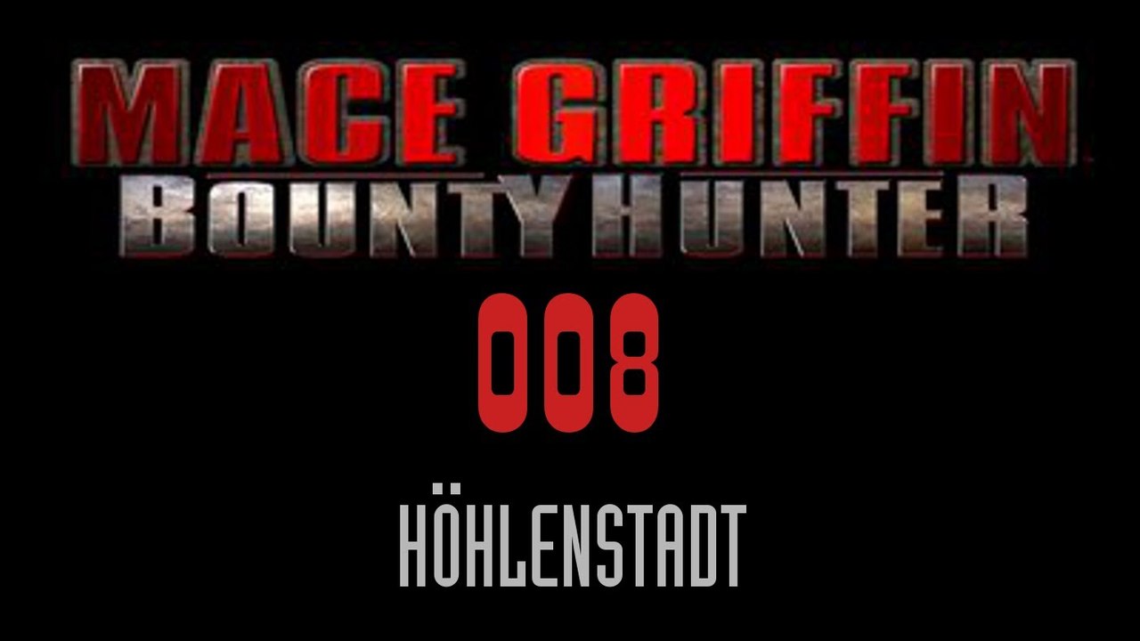 Let's play mace griffin: bounty hunter - #008 - höhlenstadt