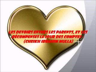 1. Les devoirs envers les parents, et les récompenses le jour des comptes - {Cheikh Ibrahim Mulla}