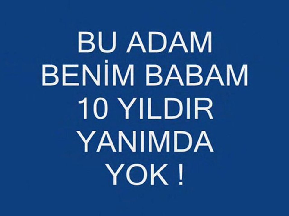 bu adam benim babam
