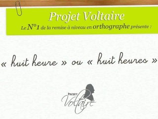 « huit heure » ou « huit heures » ?