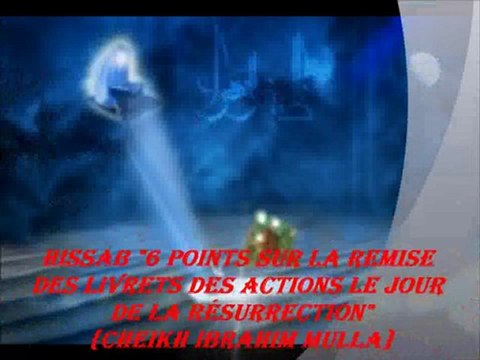 1. El'HISSAB 6 points sur la remise des livrets des actions le jour de la résurrection {Cheikh Ibrahim Mulla}