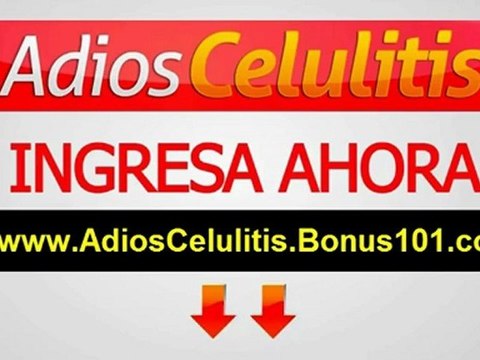 ELIMINAR CELULITIS RAPIDAMENTE ADIOS CELULITIS