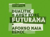 Dualitik & AnGy KoRe - Futurama (Afonso Maia Remix) [Sabotage]