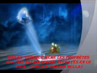 7. El'HISSAB "Lorsque même les Prophètes 3alayhimou ssâlàm. seront effrayés en ce jour..."  {Cheikh Ibrahim Mulla}
